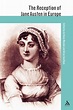 The Reception of Jane Austen in Europe: : The Reception of British and ...