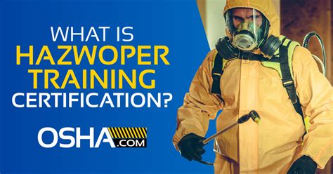 What Is Hazwoper Training Certification Osha Com