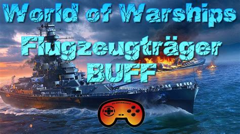 Buff Für Die Flugzeugträger In World Of Warships Gameplay Ideen