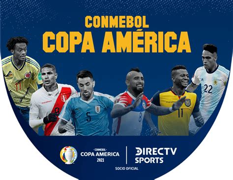 Vive La Conmebol Copa América 2021 Por Directv Directv Perú