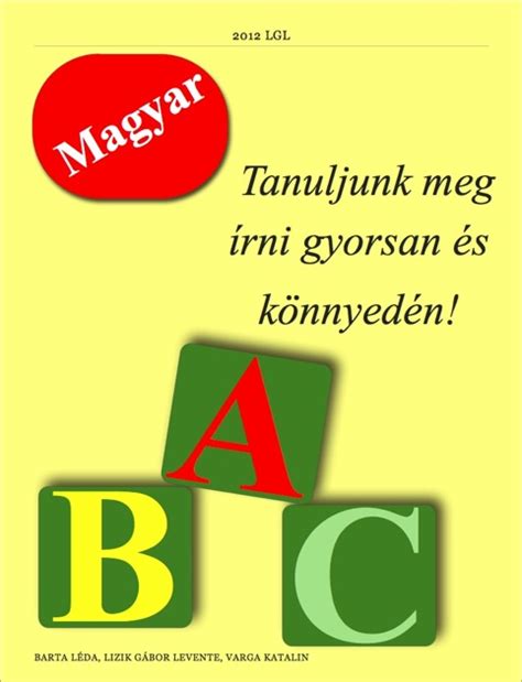 The Hungarian Abc A Magyar Abc By Gábor Levente Lizik Léda Barta