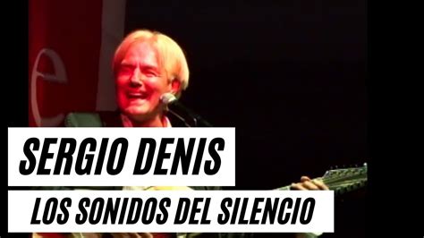Sergio Denis Los Sonidos Del Silencio Concierto Apasionado Memorias