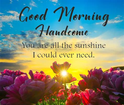 Good Morning Handsome Quotes And Messages 2024