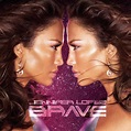 Jennifer Lopez - Brave (2007, 256 kbps, File) | Discogs