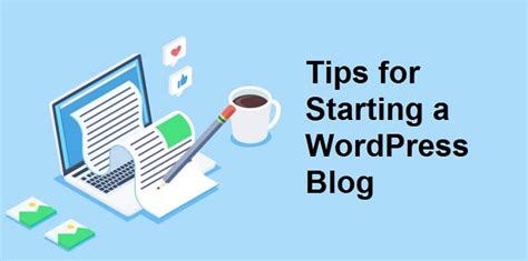 18 Tips For Starting A Wordpress Blog In 2023 Grace Themes