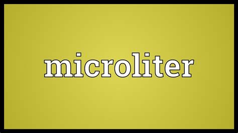 Microliter or ml the si derived unit for volume is the cubic meter. Microliter Meaning - YouTube