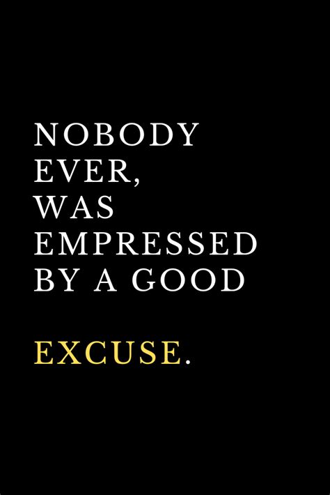 No Excuses Motivational Quote Quotes Motivational Quotes Words