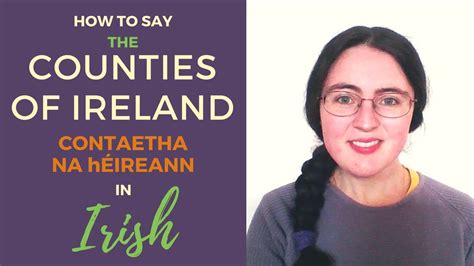how to say ireland s counties in irish gaelic youtube