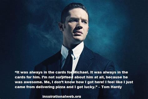 51 Tom Hardy Quotes That Will Inspire And Motivate You
