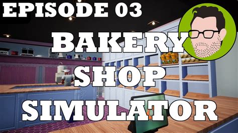 Bakery Shop Simulator 03 Bakeryshopsimulator Youtube