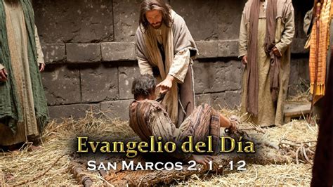 Evangelio Del DÍa 15 Enero 2016 San Marcos 2 1 12 Youtube