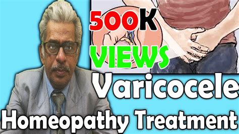 Varicocele Causes Symptoms And Treatment In Homeopathy By Dr Ps