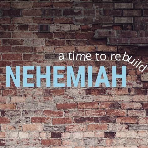 Nehemiah A Time To Rebuild Sermon Series Woodside Church