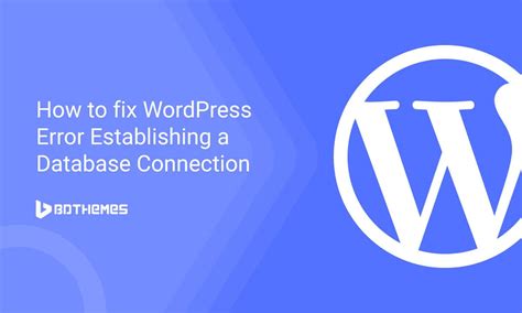 How To Fix Wordpress Error Establishing A Database Connection Complete Guide Updated
