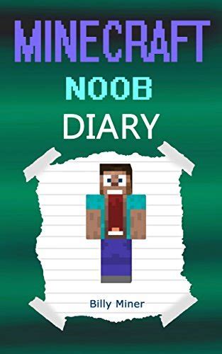 Minecraft Noob Noobs Minecraft Diary By Billy Miner Goodreads