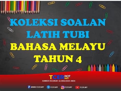 KOLEKSI SOALAN LATIH TUBI BAHASA MELAYU TAHUN 4  TCER.MY