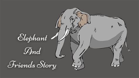 Elephant And Friends Story Englishshort Story 2024