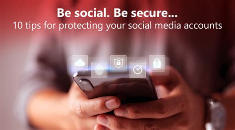 Be Social Be Secure 10 Tips For Protecting Your Social Media Accounts Clover Infotech