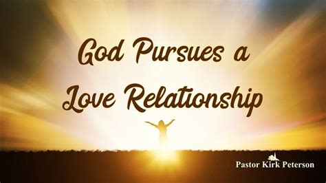 God Pursues A Love Relationship Experiencing God Sermon Series Week 3