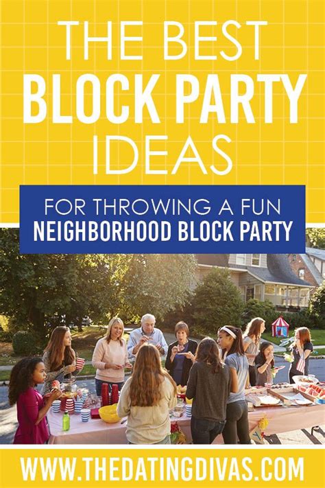 25 Try Out These Block Party Ideas The Dating Divas Block Party