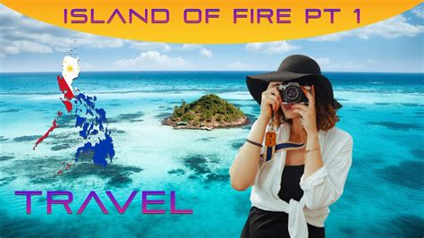 Island Of Fire Siquijor Part 1 Youtube