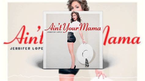 Jennifer Lopez Aint Your Mama Dj Cristian Gil Edit Remix 2016