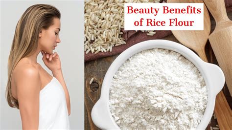 Beauty Benefits Of Rice Flour Benefits Of Rice Flour For Skin And