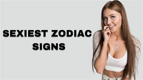 The Top 3 Sexiest Zodiac Signs YouTube