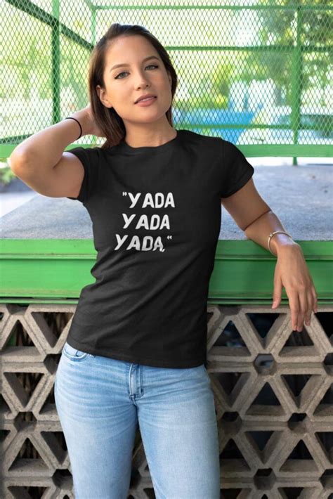 Yada Yada Yada Unisex T Shirt Cult Quotes