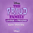 ‎Cuter Than You (From "The Proud Family: Louder and Prouder") - Single ...