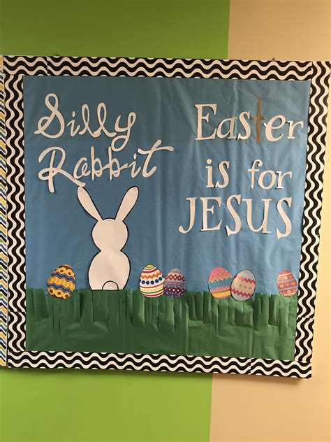 Silly Rabbit Easter Is For Jesus Christmas Bulletin Boards Easter