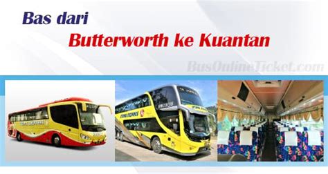 Bagaimana cara pesan tiket pesawat bali ke kuantan? Tiket bas dari Butterworth ke Kuantan dari RM 58.00 ...
