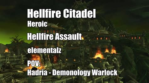 How to start hellfire assault. Hellfire Citadel heroic - Hellfire Assault - elementalz - Warlock - YouTube