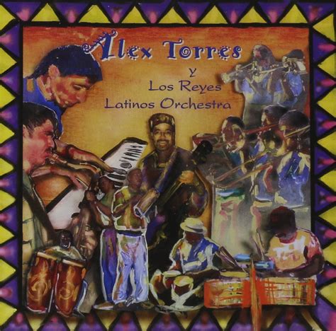 Entre Amigos Alex Torres And His Latin Orchestra Alex Torres Y Los