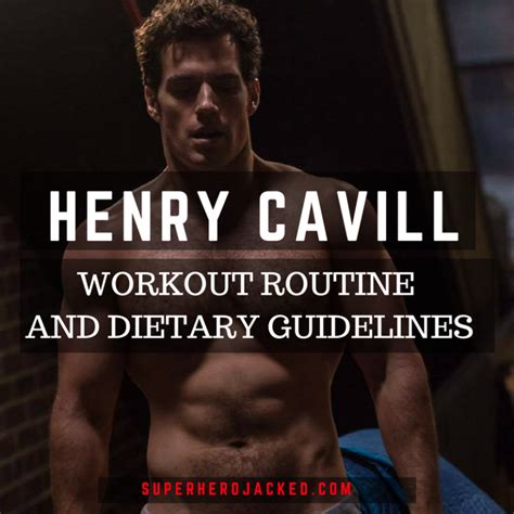 The Man Of Steel Henry Cavill And His Superman Workout Routine And
