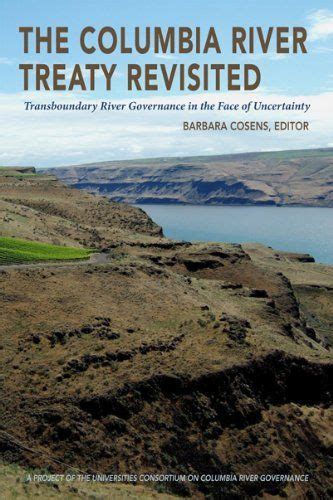 The Columbia River Treaty Revisited Transboundary River Governance In