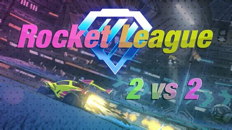 Rocket League 2v2 Diamond League Youtube