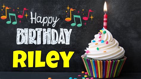Happy Birthday Riley Song Birthday Song For Riley Happy Birthday