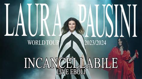 Incancellabile Laura Pausini Live 2023 Eboli 27122023 Youtube
