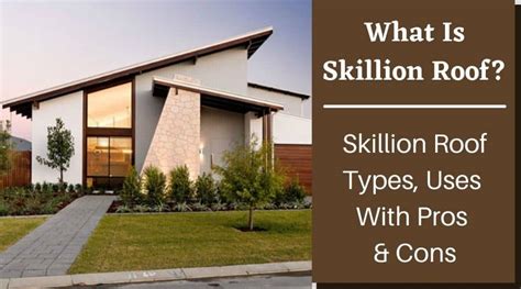 Skillion Roof Types Uses Design Pros And Cons