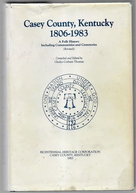 Casey County Kentucky 1806 - 1983: A Folk History Including Communities