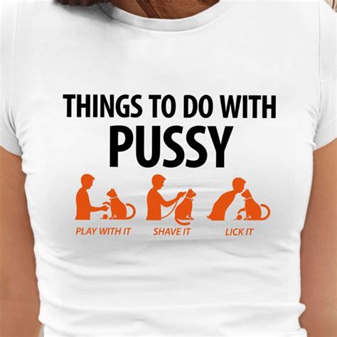 Think To Do With Pussy Play With It Shave It Lick It Funny Etsy