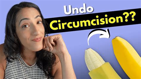 Can You Undo Your Circumcision The Scientific Evidence And History Of