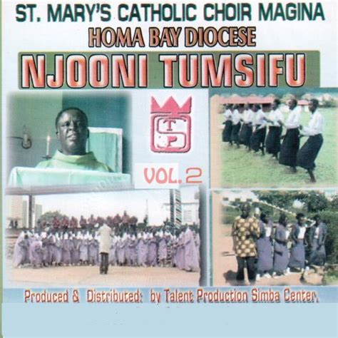 Play Njooni Tumsifu By St Marys Catholic Choir Magina Homa Bay