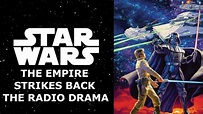 Star Wars: The Empire Strikes Back Radio Drama - Definitive Edition ...