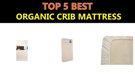 We've reviewed the best crib mattresses on the market so that you can make sure your baby is safe and sound when asleep. Best Organic Crib Mattress 2020 - YouTube