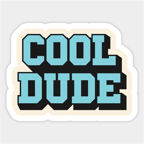 Cool Dude Statement Sticker Teepublic