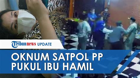 Viral Video Detik Detik Oknum Satpol Pp Gowa Pukul Wanita Hamil 9 Bulan