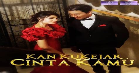Cinta tiada ganti merupakan sebuah siri drama televisyen malaysia 2018. Kan Ku Kejar Cinta Kamu Full Episod - Tonton Drama, Filem ...