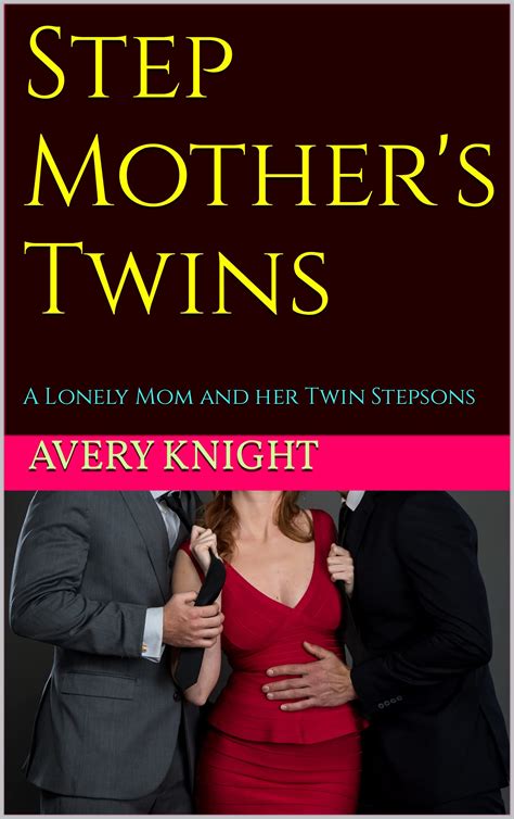 stepmother s twins a lonely mom and her twin stepsons by avery knight goodreads
